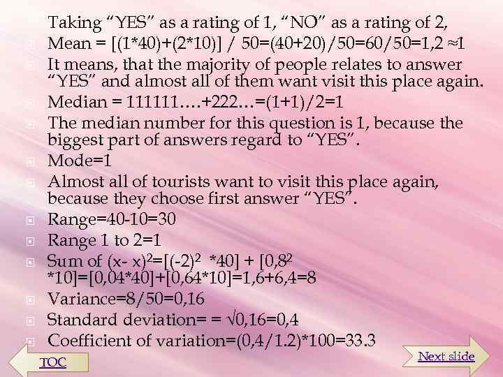  Taking “YES” as a rating of 1, “NO” as a rating of 2,