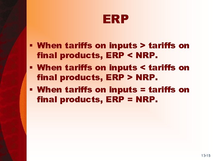 ERP § When tariffs on inputs > tariffs on final products, ERP < NRP.