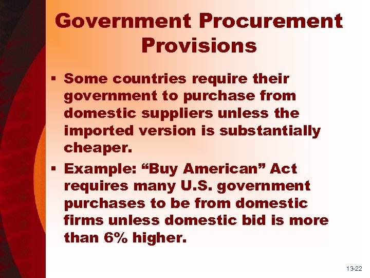 Government Procurement Provisions § Some countries require their government to purchase from domestic suppliers