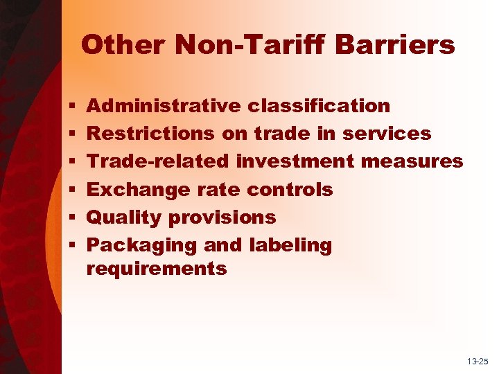 Other Non-Tariff Barriers § § § Administrative classification Restrictions on trade in services Trade-related