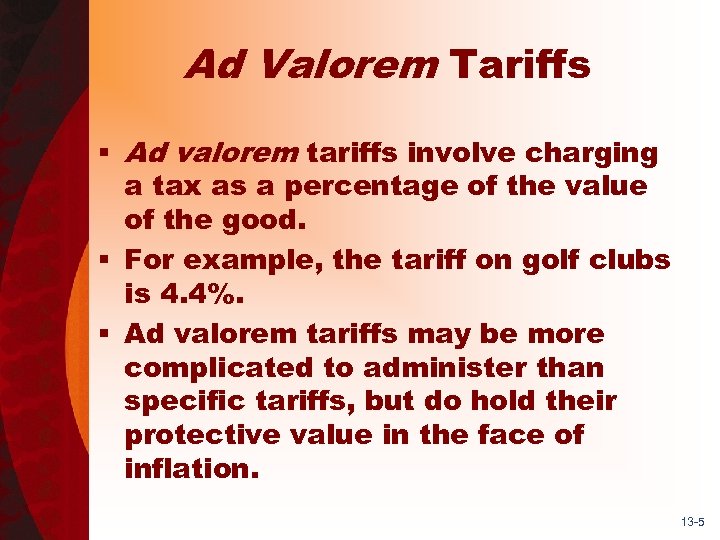 Ad Valorem Tariffs § Ad valorem tariffs involve charging a tax as a percentage