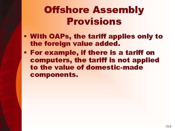 Offshore Assembly Provisions § With OAPs, the tariff applies only to the foreign value