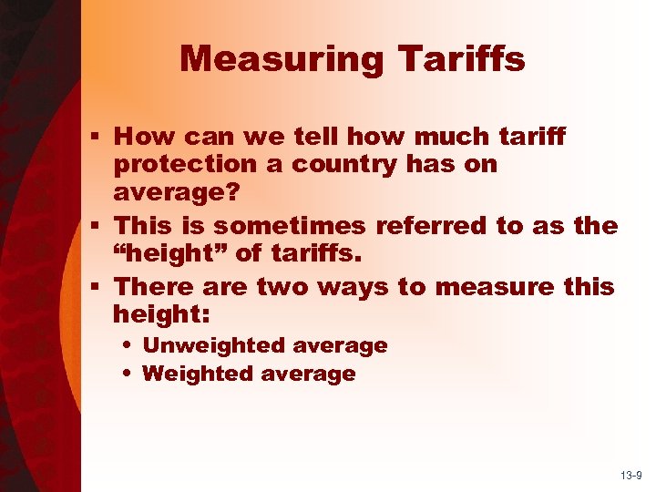 Measuring Tariffs § How can we tell how much tariff protection a country has