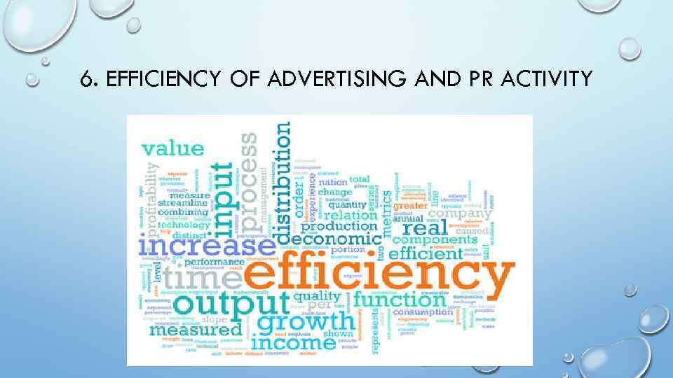 6. EFFICIENCY OF ADVERTISING AND PR ACTIVITY 