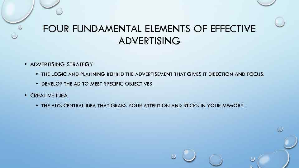 FOUR FUNDAMENTAL ELEMENTS OF EFFECTIVE ADVERTISING • ADVERTISING STRATEGY • THE LOGIC AND PLANNING