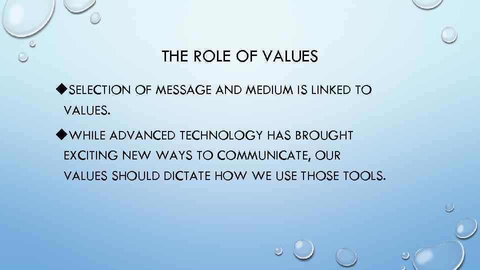 THE ROLE OF VALUES u. SELECTION OF MESSAGE AND MEDIUM IS LINKED TO VALUES.