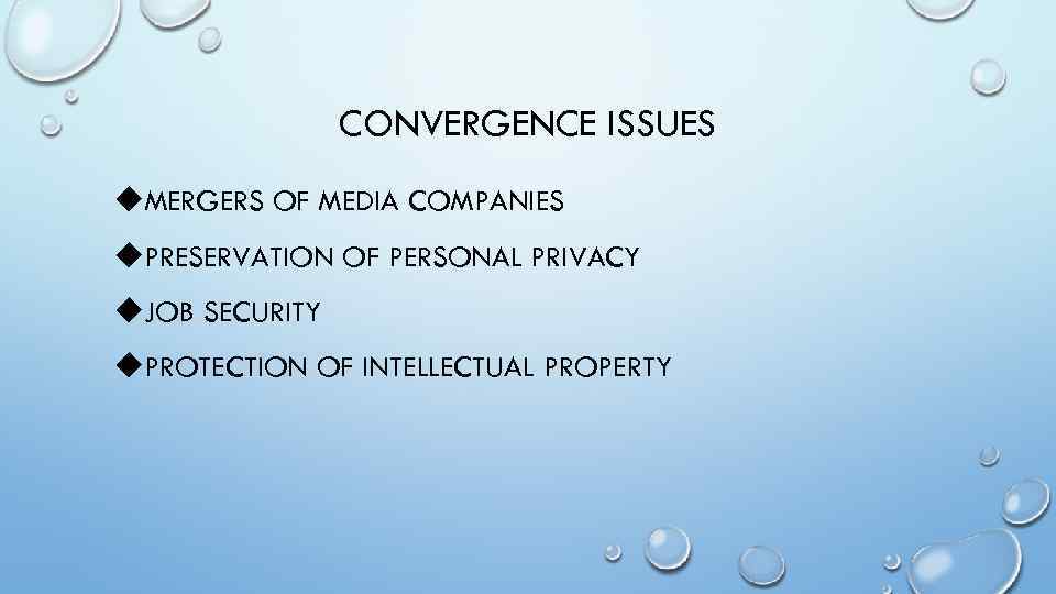 CONVERGENCE ISSUES u. MERGERS OF MEDIA COMPANIES u. PRESERVATION OF PERSONAL PRIVACY u. JOB