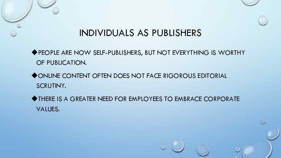 INDIVIDUALS AS PUBLISHERS u. PEOPLE ARE NOW SELF-PUBLISHERS, BUT NOT EVERYTHING IS WORTHY OF