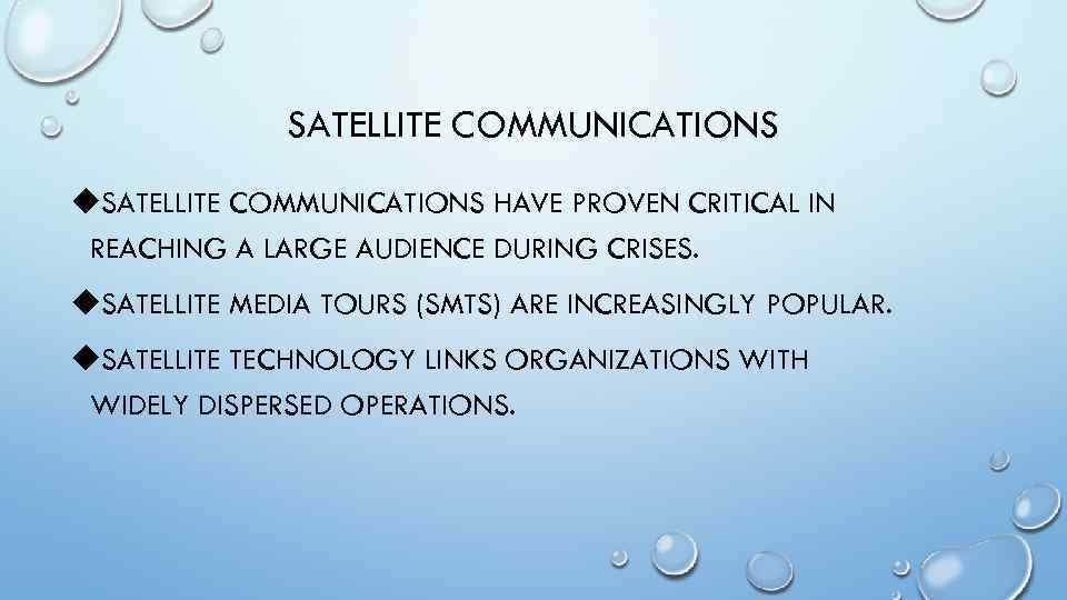 SATELLITE COMMUNICATIONS u. SATELLITE COMMUNICATIONS HAVE PROVEN CRITICAL IN REACHING A LARGE AUDIENCE DURING