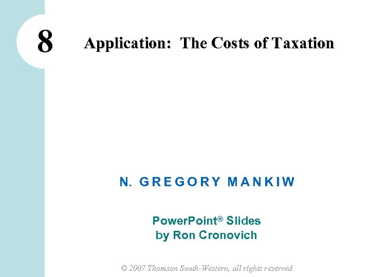 8 Application: The Costs of Taxation N. G R E G O R Y