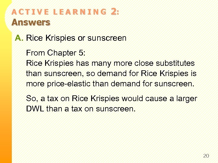 ACTIVE LEARNING Answers 2: A. Rice Krispies or sunscreen From Chapter 5: Rice Krispies