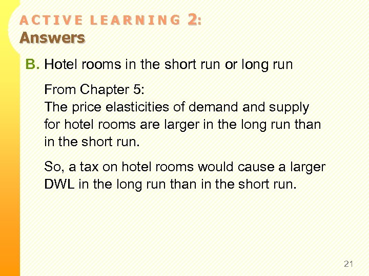 ACTIVE LEARNING Answers 2: B. Hotel rooms in the short run or long run