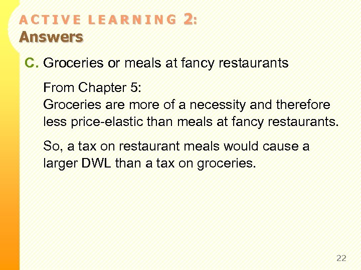 ACTIVE LEARNING Answers 2: C. Groceries or meals at fancy restaurants From Chapter 5: