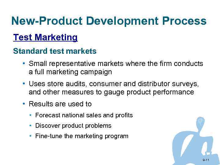 New-Product Development Process Test Marketing Standard test markets • Small representative markets where the