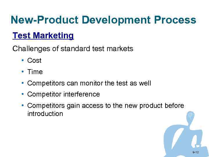 New-Product Development Process Test Marketing Challenges of standard test markets • Cost • Time