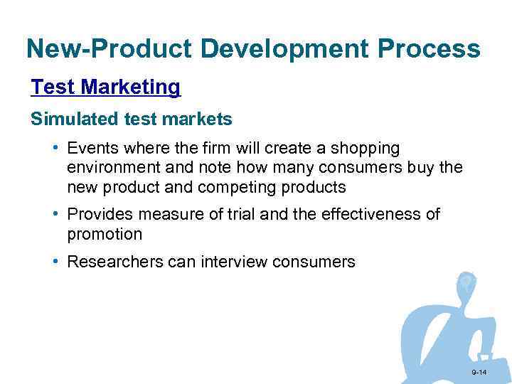 New-Product Development Process Test Marketing Simulated test markets • Events where the firm will