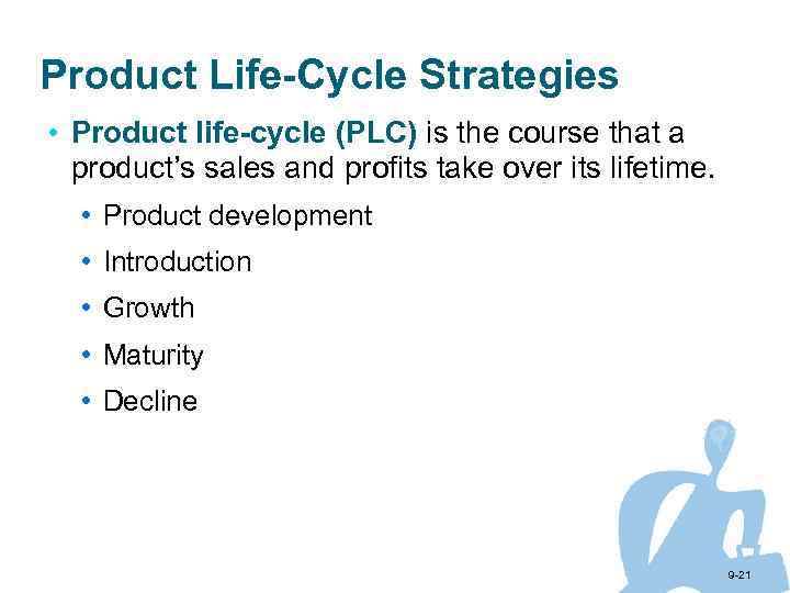 Product Life-Cycle Strategies • Product life-cycle (PLC) is the course that a product’s sales