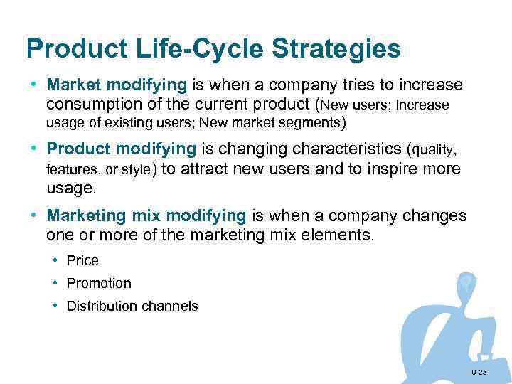 Product Life-Cycle Strategies • Market modifying is when a company tries to increase consumption