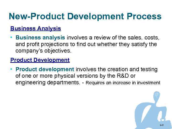 New-Product Development Process Business Analysis • Business analysis involves a review of the sales,