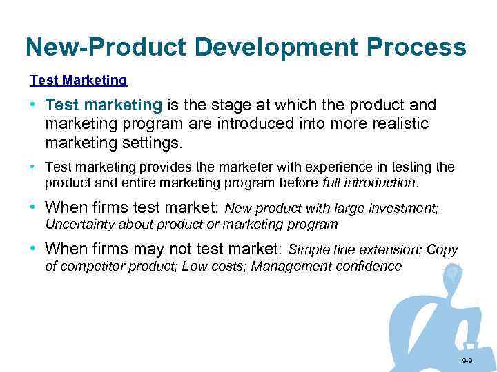 New-Product Development Process Test Marketing • Test marketing is the stage at which the