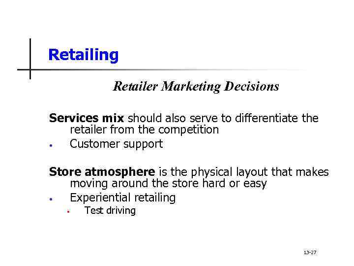 Retailing Retailer Marketing Decisions Services mix should also serve to differentiate the retailer from