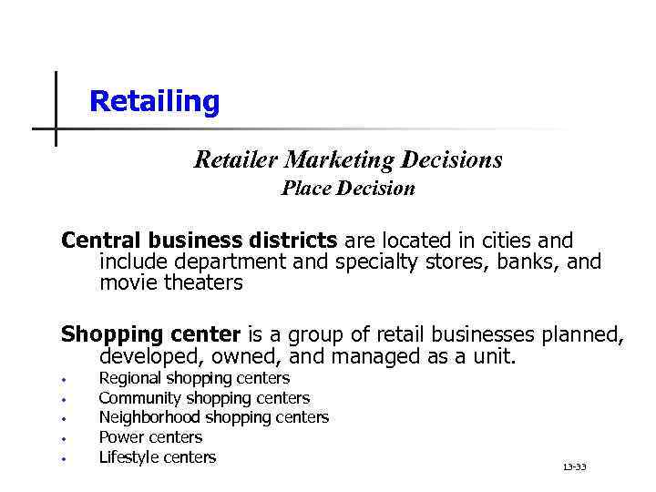 Retailing Retailer Marketing Decisions Place Decision Central business districts are located in cities and