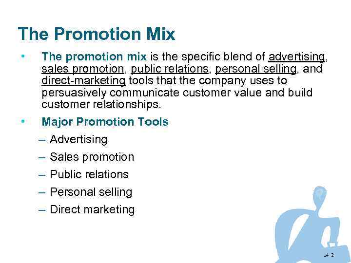 The Promotion Mix • • The promotion mix is the specific blend of advertising,