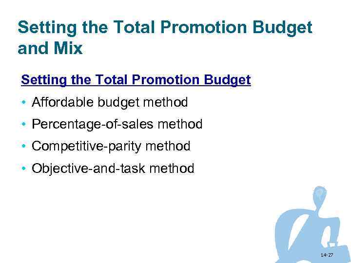 Setting the Total Promotion Budget and Mix Setting the Total Promotion Budget • Affordable