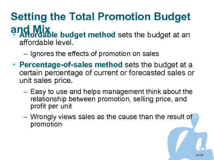 Setting the Total Promotion Budget and Mix budget method sets the budget at an