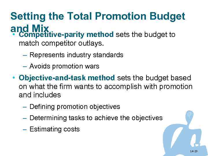 Setting the Total Promotion Budget and Mix • Competitive-parity method sets the budget to