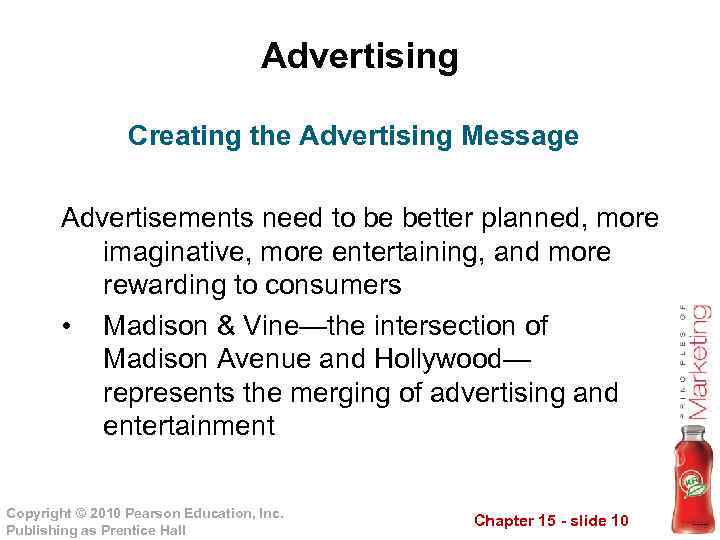 Advertising Creating the Advertising Message Advertisements need to be better planned, more imaginative, more