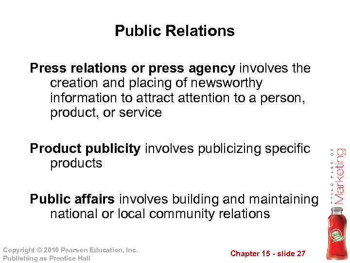 Public Relations Press relations or press agency involves the creation and placing of newsworthy