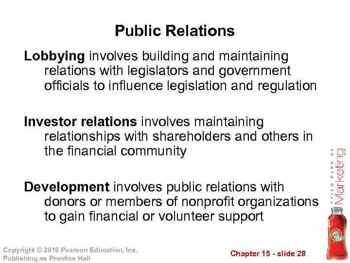 Public Relations Lobbying involves building and maintaining relations with legislators and government officials to