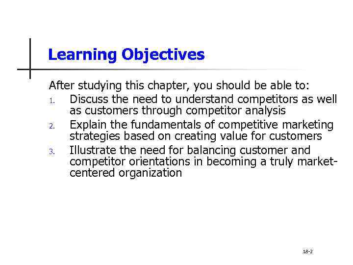 Learning Objectives After studying this chapter, you should be able to: 1. Discuss the