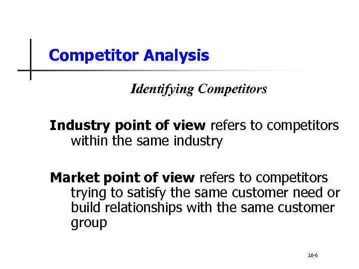 Competitor Analysis Identifying Competitors Industry point of view refers to competitors within the same