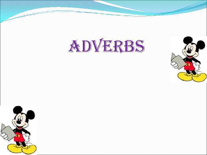 Adverbs 