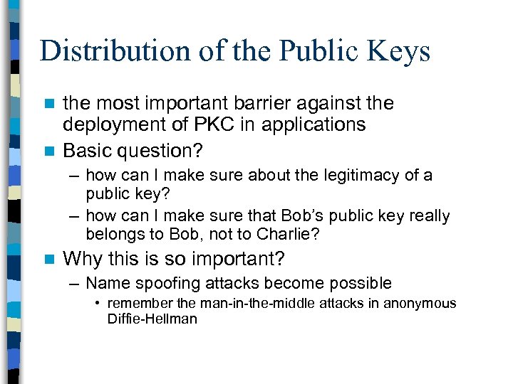 Distribution of the Public Keys the most important barrier against the deployment of PKC