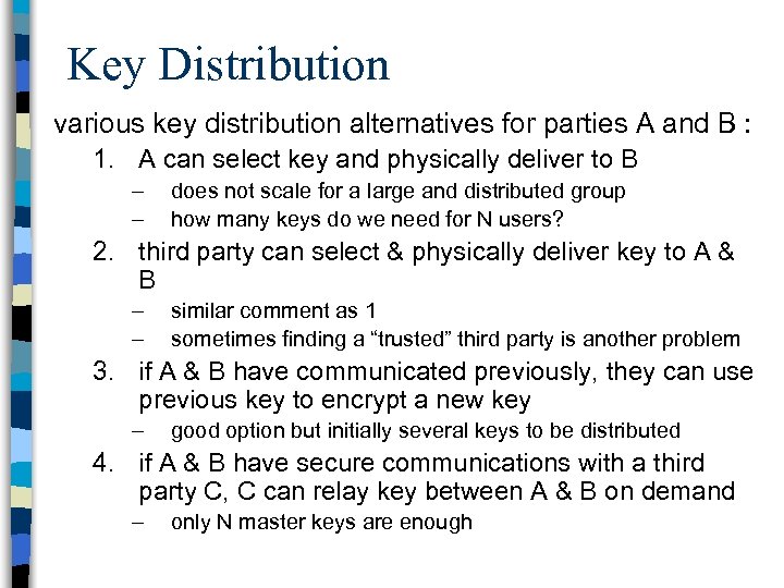 Key Distribution various key distribution alternatives for parties A and B : 1. A