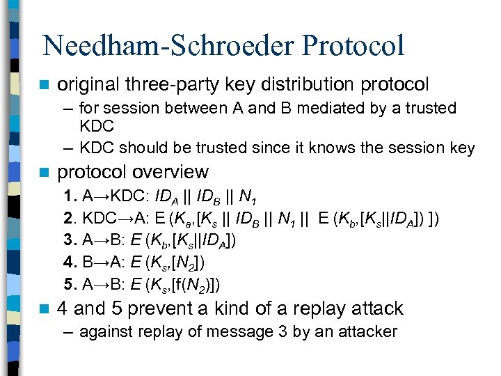 Needham-Schroeder Protocol n original three-party key distribution protocol – for session between A and
