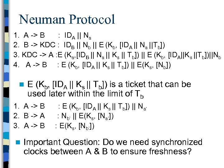Neuman Protocol 1. A -> B : IDA || Na 2. B -> KDC
