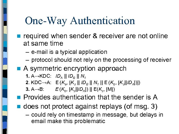 One-Way Authentication n required when sender & receiver are not online at same time