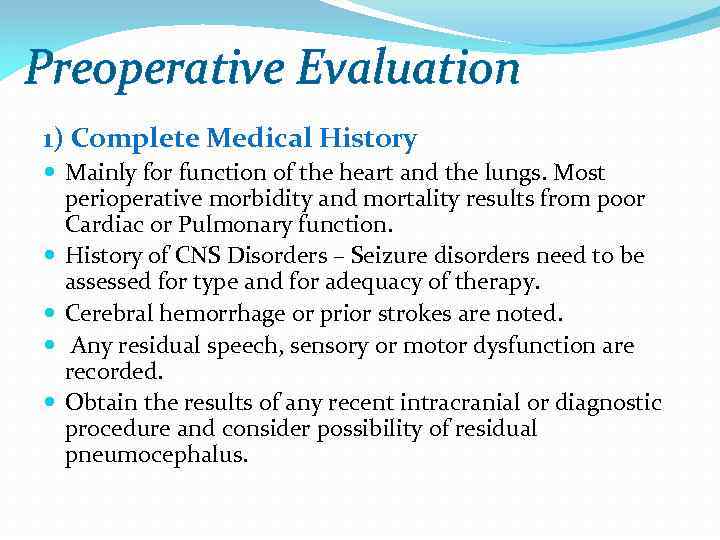 Preoperative Evaluation 1) Complete Medical History Mainly for function of the heart and the