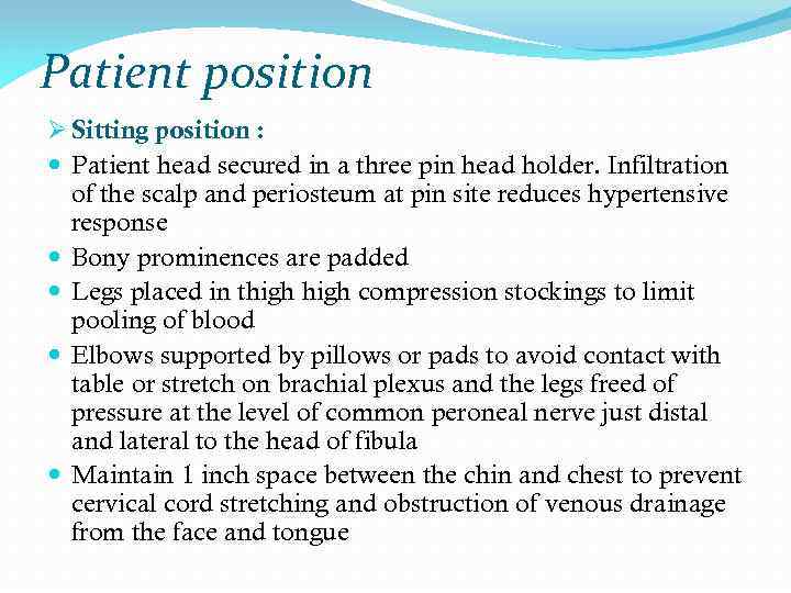 Patient position Ø Sitting position : Patient head secured in a three pin head