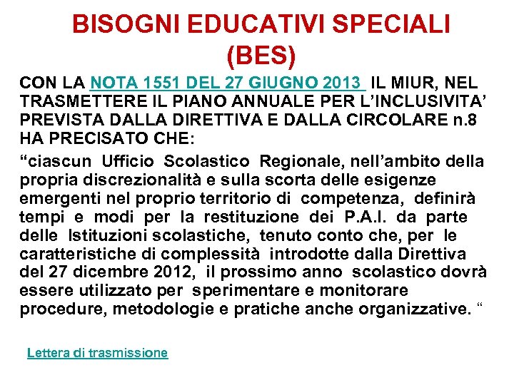 BISOGNI EDUCATIVI SPECIALI (BES) CON LA NOTA 1551 DEL 27 GIUGNO 2013 IL MIUR,