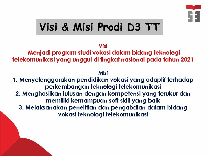 Visi & Misi Prodi D 3 TT Visi Menjadi program studi vokasi dalam bidang