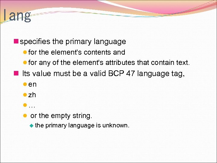 lang n specifies the primary language l for the element's contents and l for