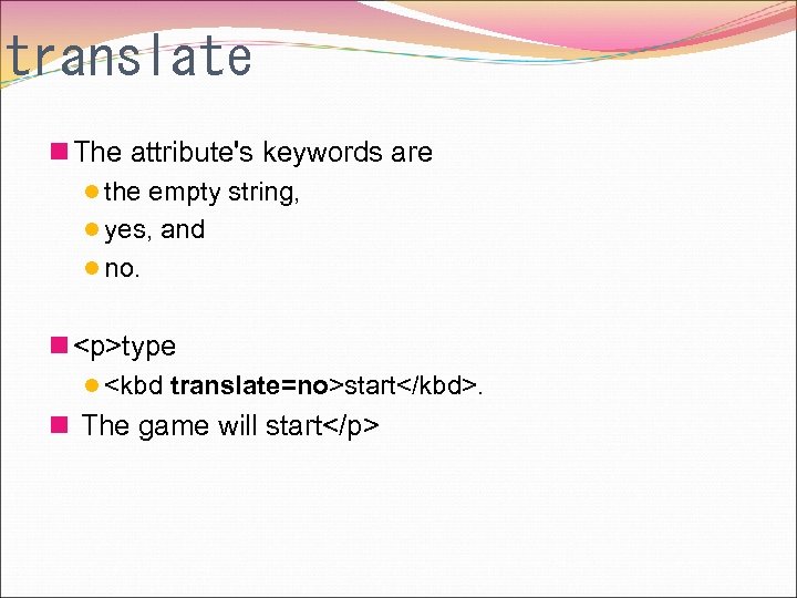 translate n The attribute's keywords are l the empty string, l yes, and l