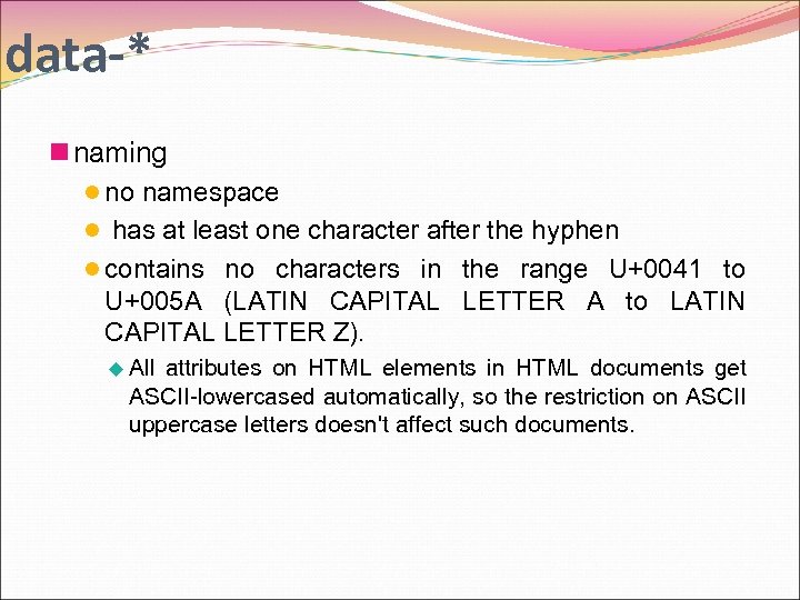 data-* n naming l no namespace l has at least one character after the