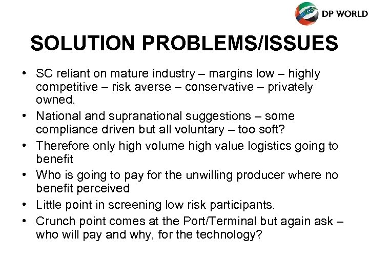 SOLUTION PROBLEMS/ISSUES • SC reliant on mature industry – margins low – highly competitive