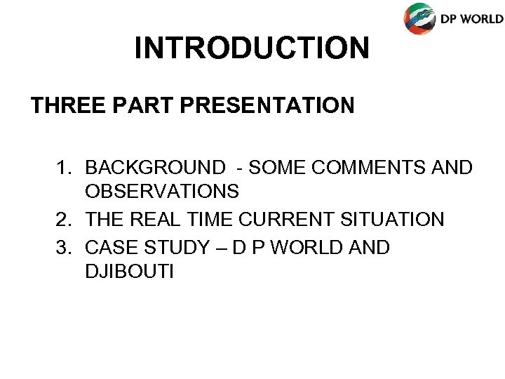 INTRODUCTION THREE PART PRESENTATION 1. BACKGROUND - SOME COMMENTS AND OBSERVATIONS 2. THE REAL
